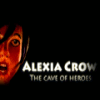 Alexia Crowe : Cave of Heroes