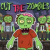 Cut the zombies